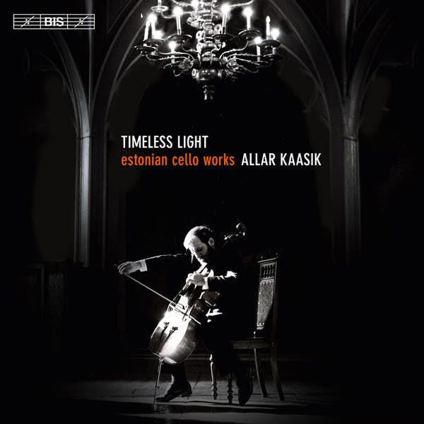 Timeless Light: Estonian Cello Works